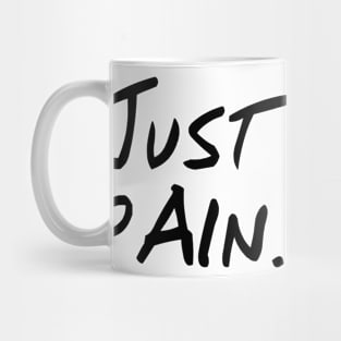 Just Pain - White Background Mug